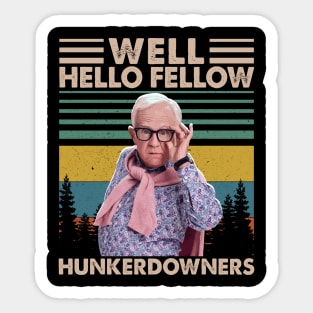 Well Hello Fellow Hunkerdowners Sticker